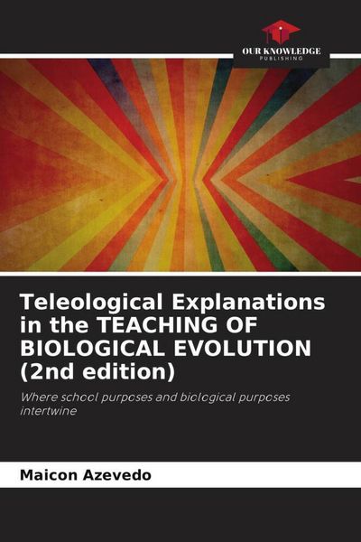 Produktbild: Teleological Explanations in the TEACHING OF BIOLOGICAL EVOLUTION (2nd edition)