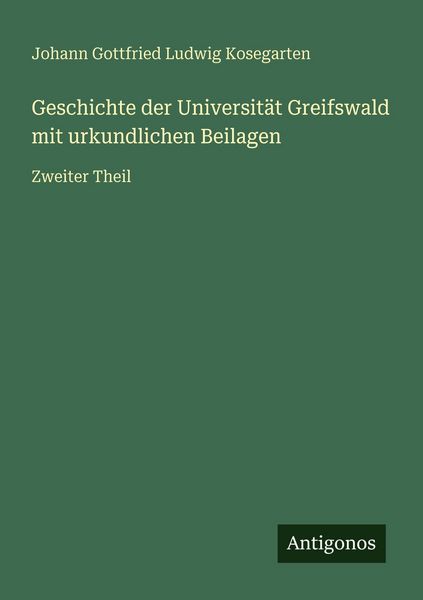 Produktbild: Geschichte der Universit&auml;t Greifswald mit urkundlichen Beilagen