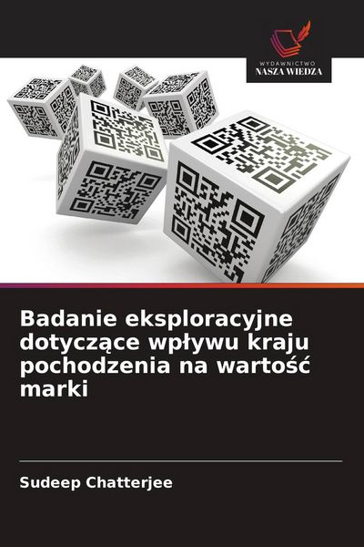 Produktbild: Badanie eksploracyjne dotycz&iquest;ce wp&iquest;ywu kraju pochodzenia na warto&iquest;&iquest; marki