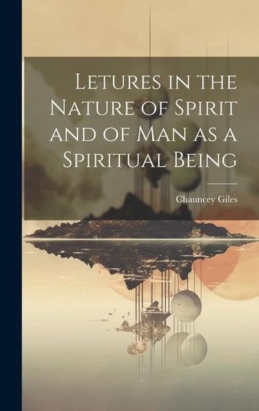 Produktbild: Letures in the Nature of Spirit and of Man as a Spiritual Being