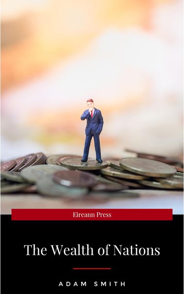 Produktbild: The Wealth of Nations Book 5: An Inquiry into the Nature and Causes of the Wealth of Nations.
