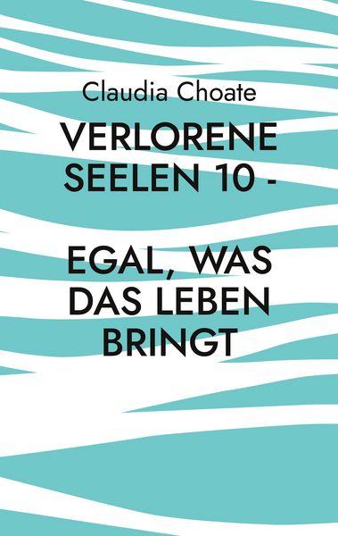 Produktbild: Verlorene Seelen 10 - Egal, was das Leben bringt