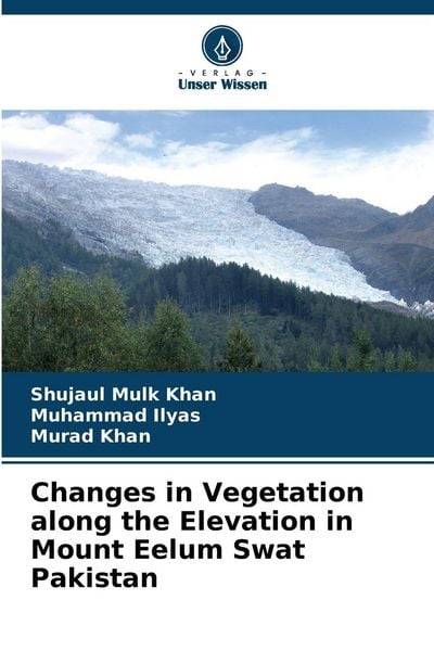 Produktbild: Changes in Vegetation along the Elevation in Mount Eelum Swat Pakistan