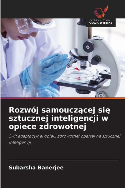 Produktbild: Rozw&oacute;j samoucz&iquest;cej si&iquest; sztucznej inteligencji w opiece zdrowotnej
