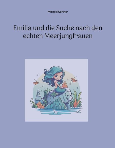 Produktbild: Emilia und die Suche nach den echten Meerjungfrauen