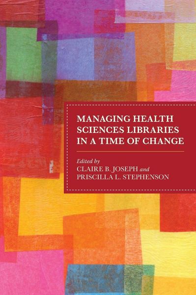 Produktbild: Managing Health Sciences Libraries in a Time of Change