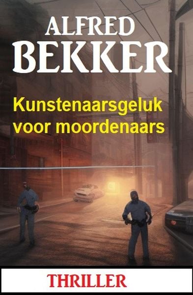 Produktbild: Kunstenaarsgeluk voor moordenaars: Thriller