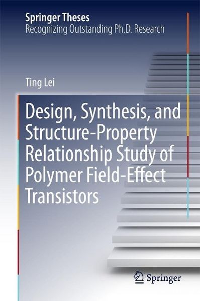 Produktbild: Design, Synthesis, and Structure-Property Relationship Study of Polymer Field-Effect Transistors
