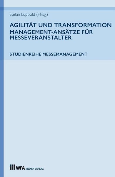 Produktbild: Agilit&auml;t und Transformation: Management-Ans&auml;tze f&uuml;r Messeveranstalter