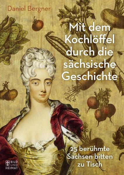 Produktbild: Mit dem Kochl&ouml;ffel durch die s&auml;chsische Geschichte