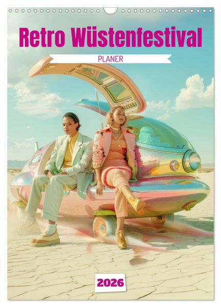 Retro Wüstenfestival - Planer (Wandkalender 2026 DIN A3 hoch), CALVENDO Monatskalender
