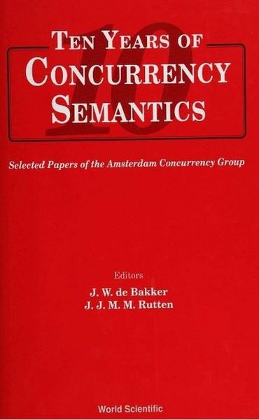 Produktbild: Ten Years of Concurrency Semantics: Selected Papers of the Amsterdam Concurrency Group