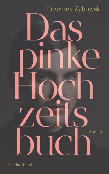 Das pinke Hochzeitsbuch, Gebundene Ausgabe von Przemek Zybowski, Luchterhand, 9783630876887