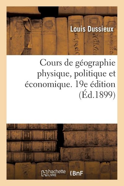 Produktbild: Cours de g&eacute;ographie physique, politique et &eacute;conomique. 19e &eacute;dition