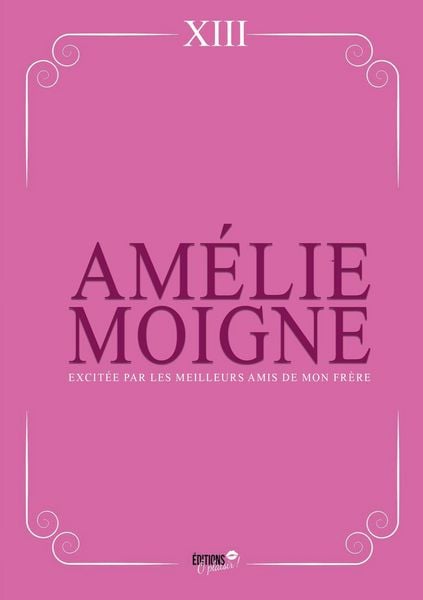 Excitée par les meilleurs amis de mon frère : Les séduire, les tenter et les obtenir, Taschenbuch von Amélie Moigne, Ô Plaisir, 9782385720957