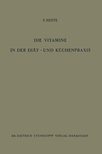 Die Vitamine in der Diät- und Küchenpraxis, Taschenbuch von , Steinkopff, 9783642936579
