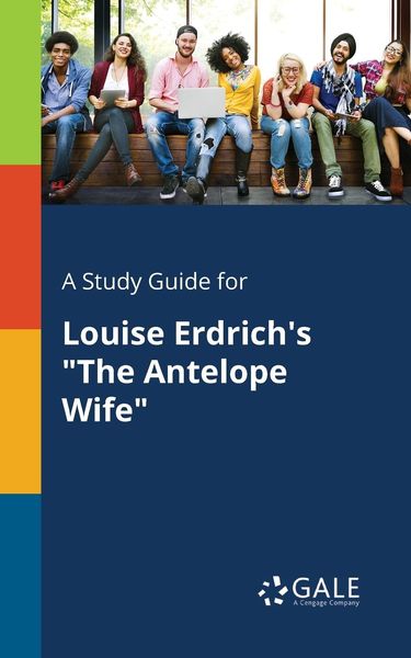 A Study Guide for Louise Erdrich's 'The Antelope Wife'