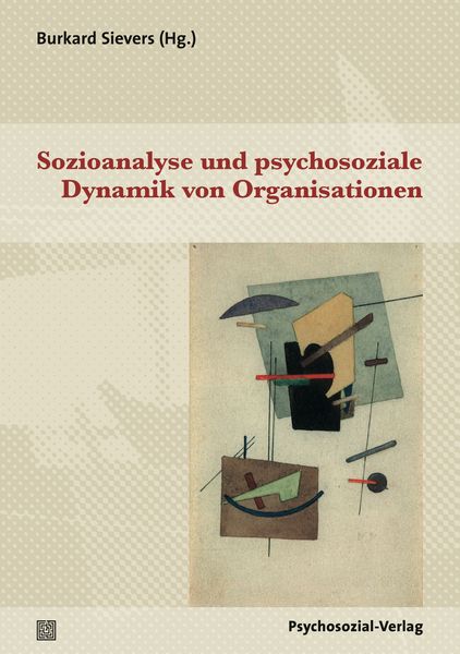 Produktbild: Sozioanalyse und psychosoziale Dynamik von Organisationen