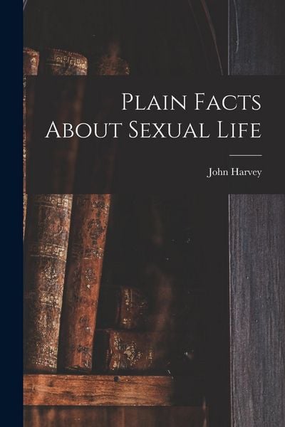 Produktbild: Plain Facts About Sexual Life
