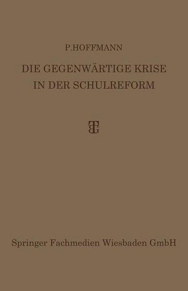 Produktbild: Die Gegenw&auml;rtige Krise in der Schulreform