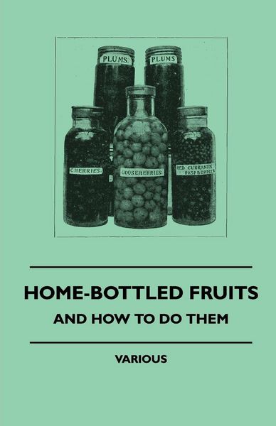 Produktbild: Home-Bottled Fruits - And How to Do Them