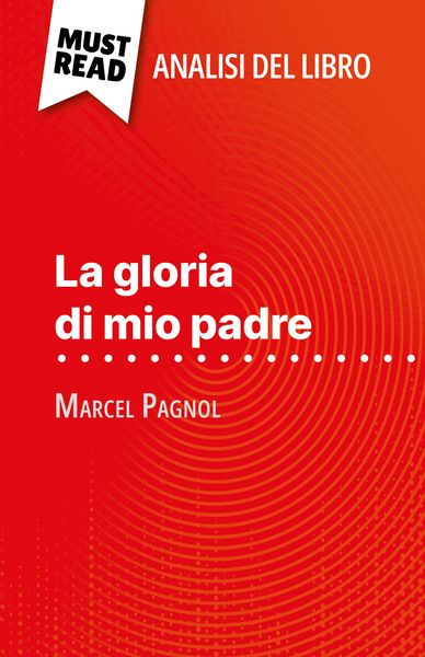 Produktbild: La gloria di mio padre di Marcel Pagnol (Analisi del libro)