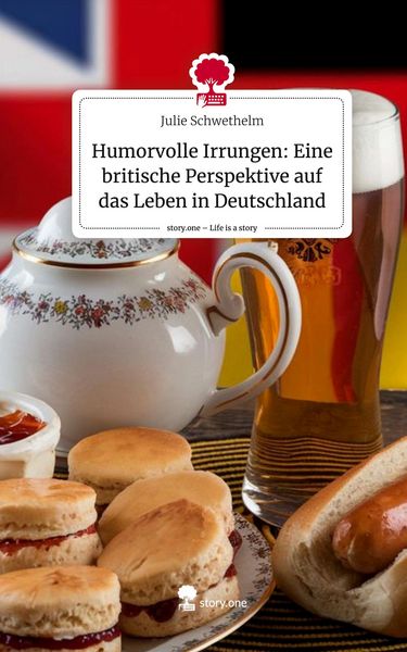 Produktbild: Humorvolle Irrungen: Eine britische Perspektive auf das Leben in Deutschland. Life is a Story - story.one