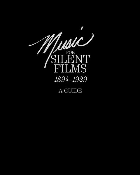 Produktbild: Music for Silent Films 1894-1929