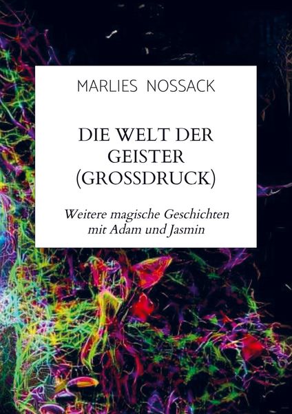 Die Welt der Geister (Großdruck), Taschenbuch von Marlies Nossack, Bookmundo Direct, 9789403682303