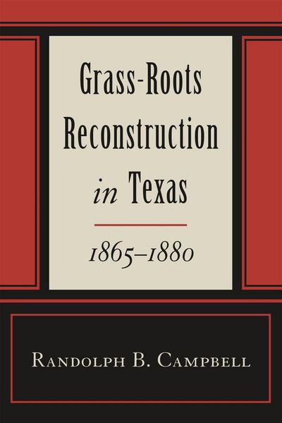 Produktbild: Grass Roots Reconstruction in Texas, 1865--1880