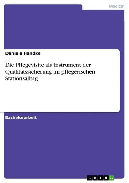 Produktbild: Die Pflegevisite als Instrument der Qualit&auml;tssicherung im pflegerischen Stationsalltag