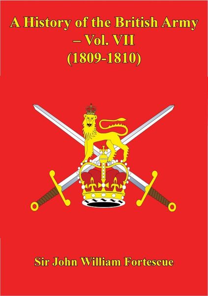 Produktbild: History Of The British Army - Vol. VII - (1809-1810)