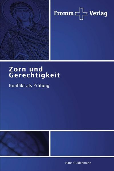 Zorn und Gerechtigkeit, Taschenbuch von Hans Guldenmann, Fromm Verlag, 9783841601827