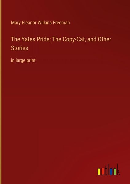 Produktbild: The Yates Pride; The Copy-Cat, and Other Stories