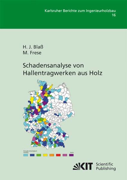 Schadensanalyse von Hallentragwerken aus Holz, Taschenbuch von Hans Joachim Blass , Matthias Frese, KIT Scientific Publishing, 9783866445901