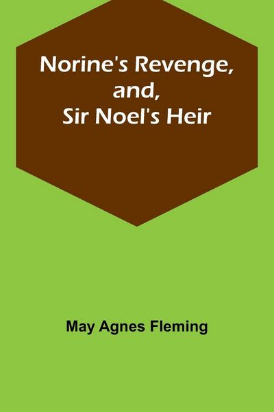 Produktbild: Norine's Revenge, and, Sir Noel's Heir