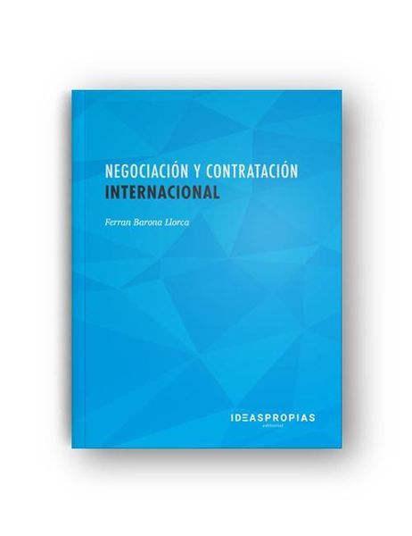 Produktbild: Negociaci&oacute;n y contrataci&oacute;n internacional : bases y procedimientos en operaciones comerciales internacionales