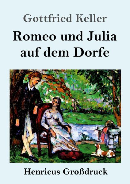 Produktbild: Romeo und Julia auf dem Dorfe (Gro&szlig;druck)