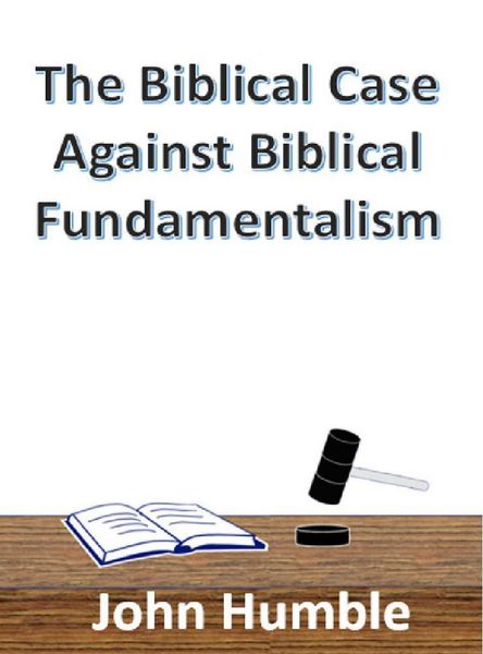 Produktbild: The Biblical Case Against Biblical Fundamentalism
