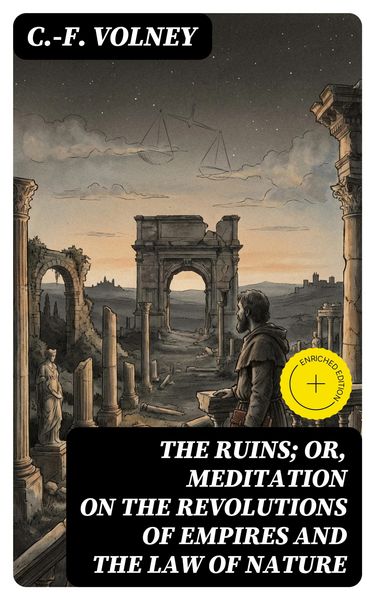 Produktbild: The Ruins; Or, Meditation on the Revolutions of Empires and the Law of Nature