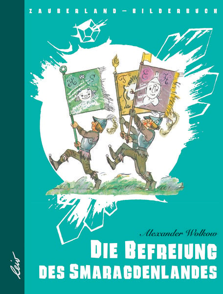 Die Befreiung des Smaragdenlandes, Gebundene Ausgabe von Alexander Wolkow, Leiv, 978-3-89603-594-3