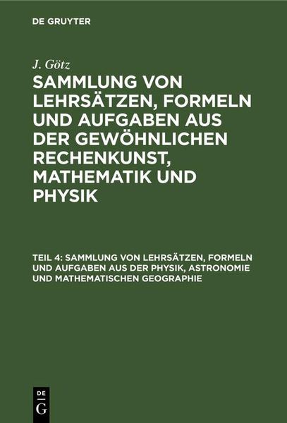 Produktbild: Sammlung von Lehrs&auml;tzen, Formeln und Aufgaben aus der Physik, Astronomie und mathematischen Geographie