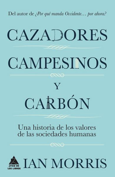 Produktbild: Cazadores, campesinos y carb&oacute;n : una historia de los valores de las sociedades humanas