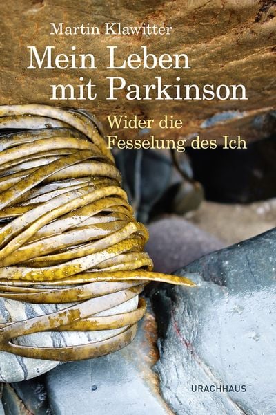 Mein Leben mit Parkinson, Gebundene Ausgabe von Martin Klawitter, Urachhaus, 9783825152871
