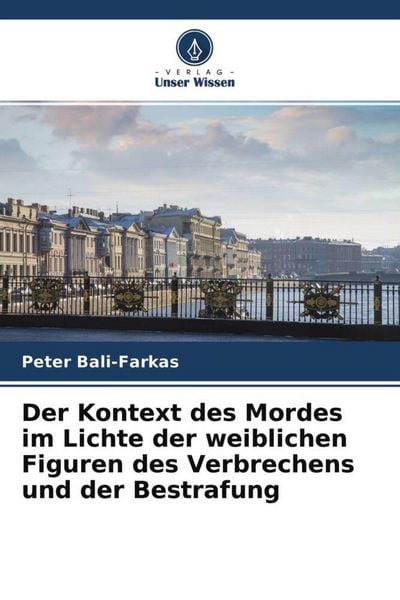 Produktbild: Der Kontext des Mordes im Lichte der weiblichen Figuren des Verbrechens und der Bestrafung