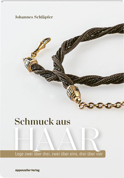 Schmuck aus Haar, Gebundene Ausgabe von Johannes Schläpfer, Appenzeller, 9783858828477