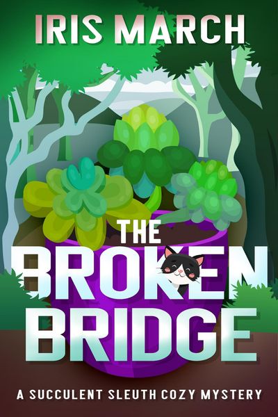 Produktbild: The Broken Bridge: A Succulent Sleuth Cozy Mystery