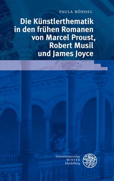 Produktbild: Die K&uuml;nstlerthematik in den fr&uuml;hen Romanen von Marcel Proust, Robert Musil und James Joyce