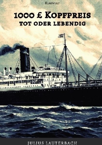 1000 £ Kopfpreis - tot oder lebendig, Taschenbuch von Julius Lauterbach, Epubli, 9783746738918