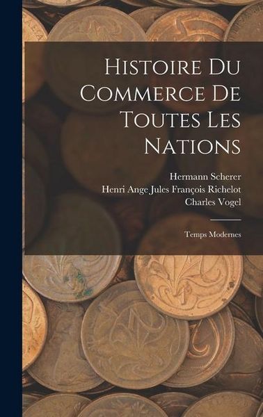 Produktbild: Histoire Du Commerce De Toutes Les Nations